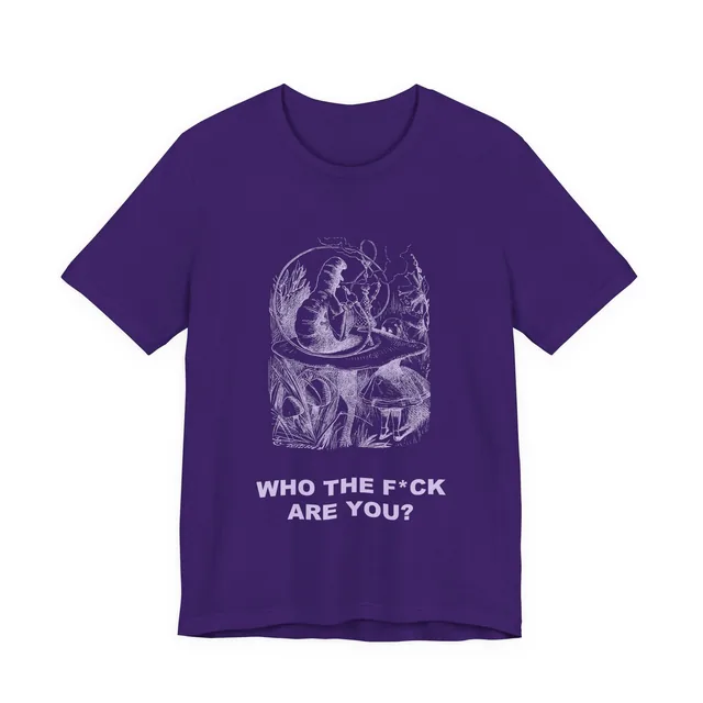 Who the F*ck Are You? — Alice's Adventures in Wonderland design printed on a team purple t-shirt