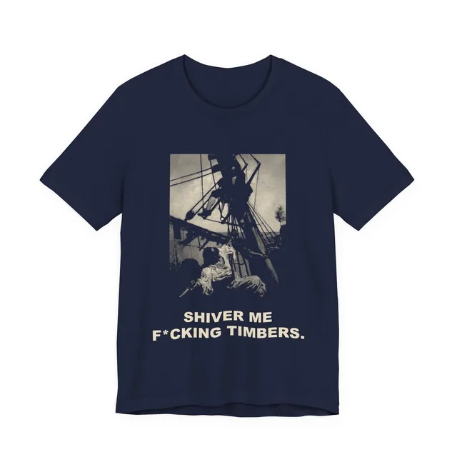 Shiver me f*cking timbers. — Treasure Island design printed on a navy t-shirt