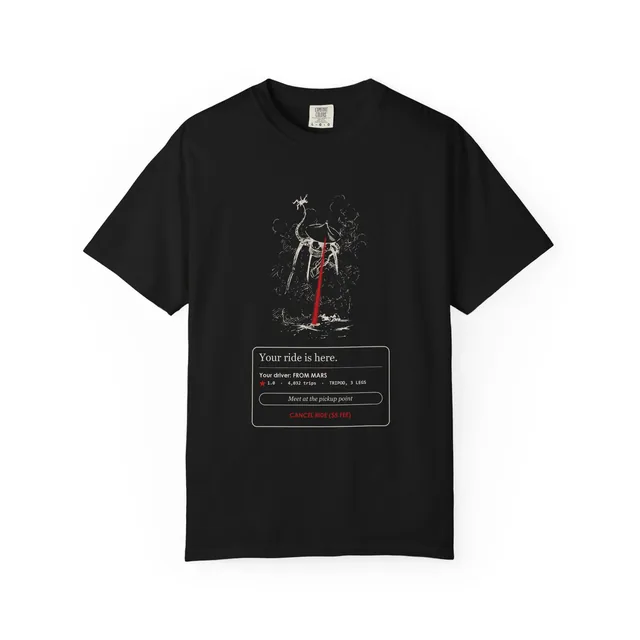 Your ride is here. — The War of the Worlds design printed on a t-shirt